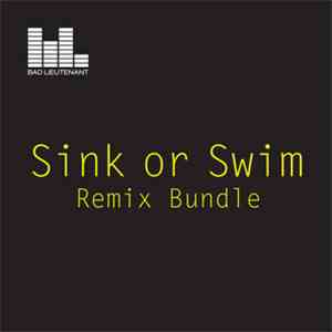 Bad Lieutenant  - Sink Or Swim (Remix Bundle) mp3 album