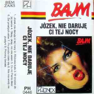 Bajm - Józek, Nie Daruję Ci Tej Nocy mp3 album