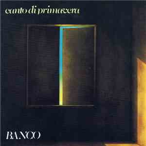 Banco - Canto Di Primavera mp3 album