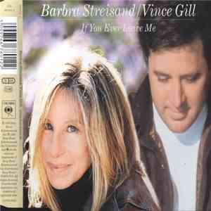 Barbra Streisand / Vince Gill - If You Ever Leave Me mp3 album