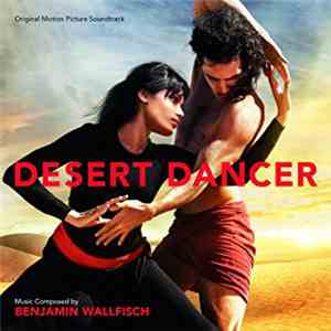 Benjamin Wallfisch - Desert Dancer mp3 album