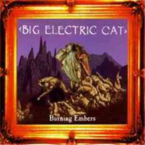 Big Electric Cat - Burning Embers mp3 album