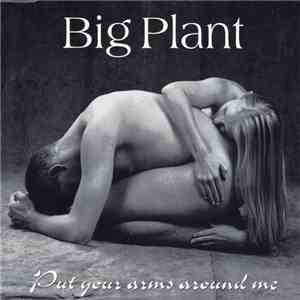 Big Plant - Put Your Arms Around Me mp3 album