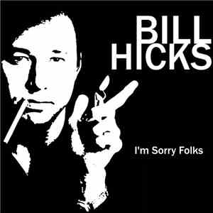Bill Hicks - I'm Sorry Folks mp3 album