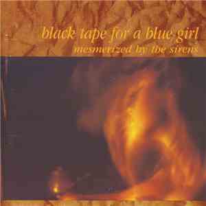 black tape for a blue girl - Mesmerized By The Sirens mp3 album