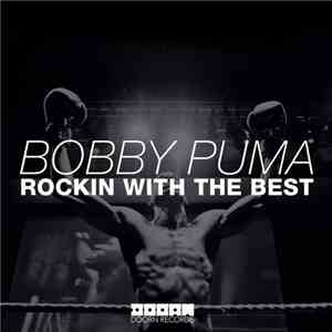 Bobby Puma - Rockin With The Best mp3 album