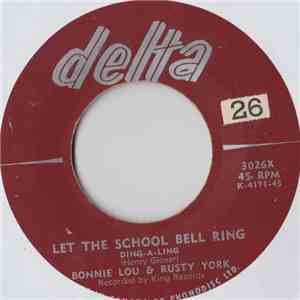 Bonnie Lou And Rusty York - Let The School Bell Ring / La Dee Dah mp3 album