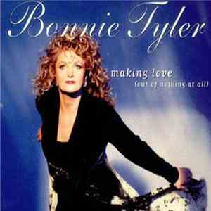 Bonnie Tyler - Making Love (Out Of Nothing At All) mp3 album