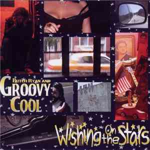 Butch Ryan and Groovy Cool - Wishing On The Stars mp3 album
