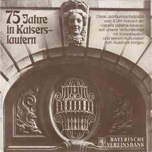 Capella Palatina-Bavaria - 75 Jahre In Kaiserslautern mp3 album