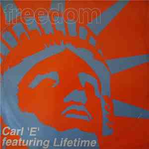 Carl 'E' Featuring Lifetime - Freedom mp3 album