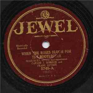 Carson Robison And Frank Luther  / Ray Ball - When The Roses Bloom For The Bootlegger / Miss Moonshine mp3 album
