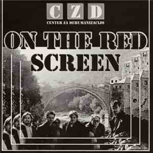 Center Za Dehumanizacijo - On The Red Screen mp3 album
