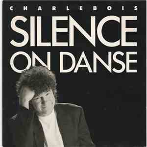 Charlebois - Silence On Danse mp3 album