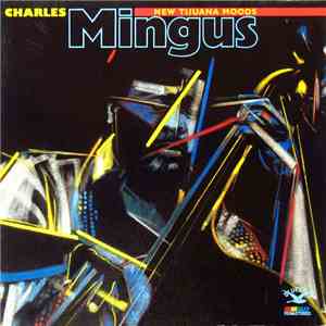 Charles Mingus - New Tijuana Moods mp3 album