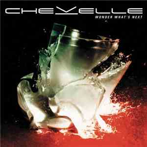 Chevelle - Wonder What's Next (Deluxe Version) mp3 album