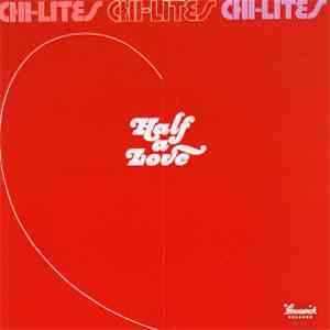 Chi-Lites - Half A Love mp3 album