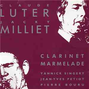 Claude Luter & Jacky Milliet - Clarinet Marmelade mp3 album