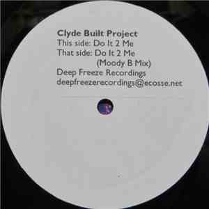 Clyde Built Project - Do It 2 Me mp3 album