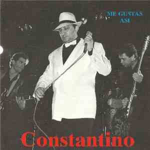 Constantino  - Me Gustas Asi mp3 album