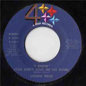 Cookie Irene - I Know (You Don't Love Me No More) mp3 album