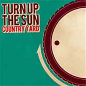 Country Yard - Turn Up The Sun mp3 album