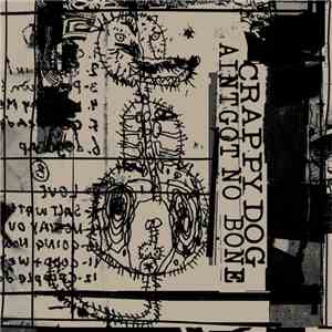 Crappy Dog - Ain't Got No Bone mp3 album