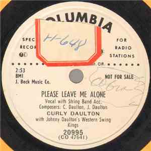 Curly Daulton With Johnny Daulton's Western Swing Kings - Please Leave Me Alone / A Little At A Time mp3 album