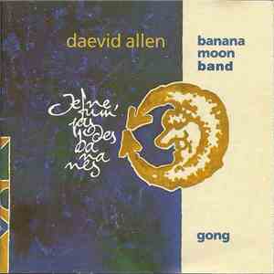 Daevid Allen / Banana Moon Band / Gong - Je Ne Fum' Pas Des Bananes mp3 album