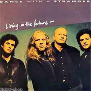 Dance With A Stranger - Living In The Future mp3 album