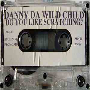Danny The Wildchild - Do You Like Scratching? mp3 album