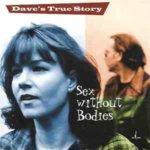 Dave's True Story - Sex Without Bodies mp3 album