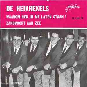 De Heikrekels - Waarom Heb Jij Me Laten Staan ? / Zandvoort Aan Zee mp3 album
