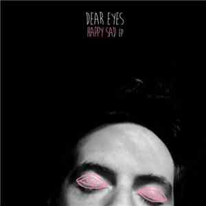 Dear Eyes - Happy Sad mp3 album