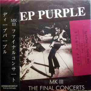 Deep Purple - MK III THE FINAL CONCERTS mp3 album