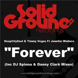 DeepCitySoul & Timmy Vegas Feat. Jennifer Wallace - Forever mp3 album
