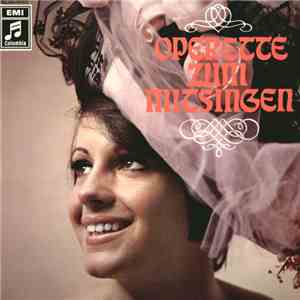 Der Botho-Lucas-Chor, Das Columbia-Studio-Orchester Unter Der Leitung Von Erich Becht - Operette Zum Mitsingen mp3 album