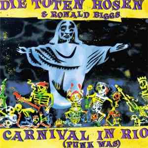 Die Toten Hosen & Ronald Biggs - Carnival In Rio (Punk Was) mp3 album