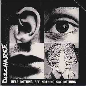 Discharge - Hear Nothing See Nothing Say Nothing mp3 album