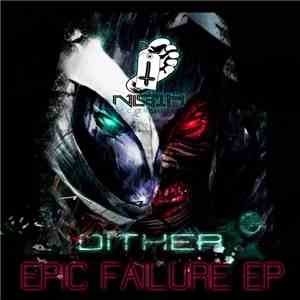 Dither  - Epic Failure EP mp3 album