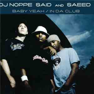 DJ Noppe, Said And Saeed - Baby Yeah / In Da Club mp3 album