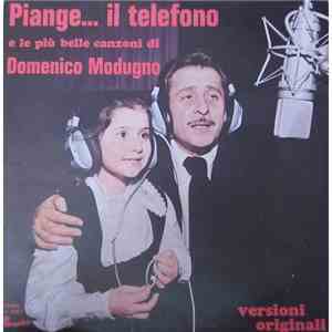 Domenico Modugno - Piange Il Telefono E Le Più Belle Canzoni Di Domenico Modugno mp3 album