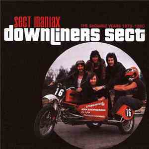 Downliners Sect - Sect Maniax - The Showbiz Years 1979-1980 mp3 album