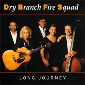 Dry Branch Fire Squad - Long Journey mp3 album