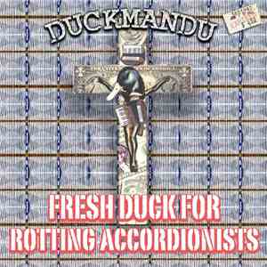 Duckmandu! - Fresh Duck For Rotting Accordionists mp3 album