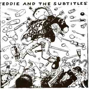 Eddie And The Subtitles - Fuck You Eddie! mp3 album