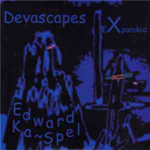 Edward Ka-Spel - Devascapes EXpanded mp3 album