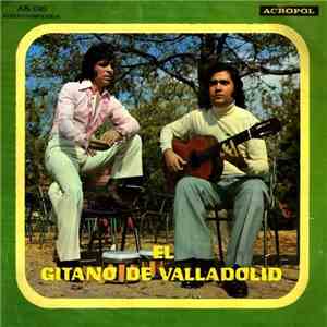 El Gitano De Valladolid - Yo No La Quería / Dios Mío Dame Paciencia mp3 album