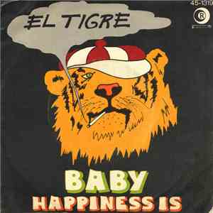 El Tigre  - Baby / Happiness Is mp3 album