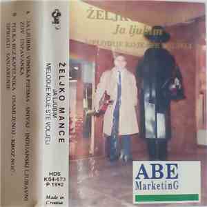 Željko Mance - Ja Ljubim - Melodije Koje Ste Voljeli mp3 album